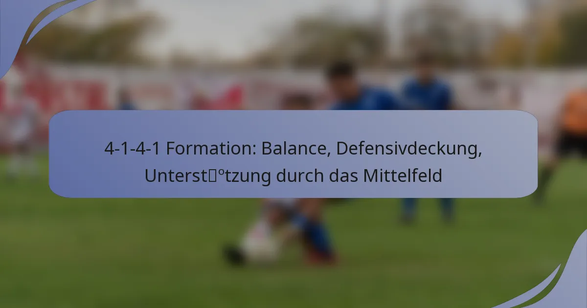 4-1-4-1 Formation: Balance, Defensivdeckung, Unterstützung durch das Mittelfeld