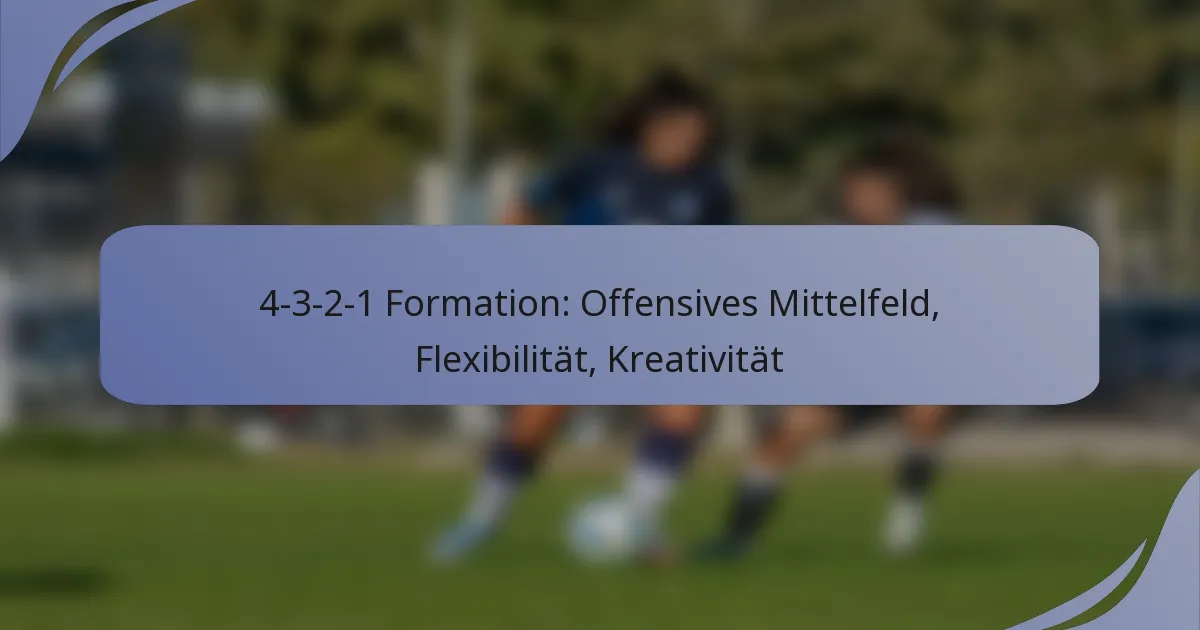 4-3-2-1 Formation: Offensives Mittelfeld, Flexibilität, Kreativität