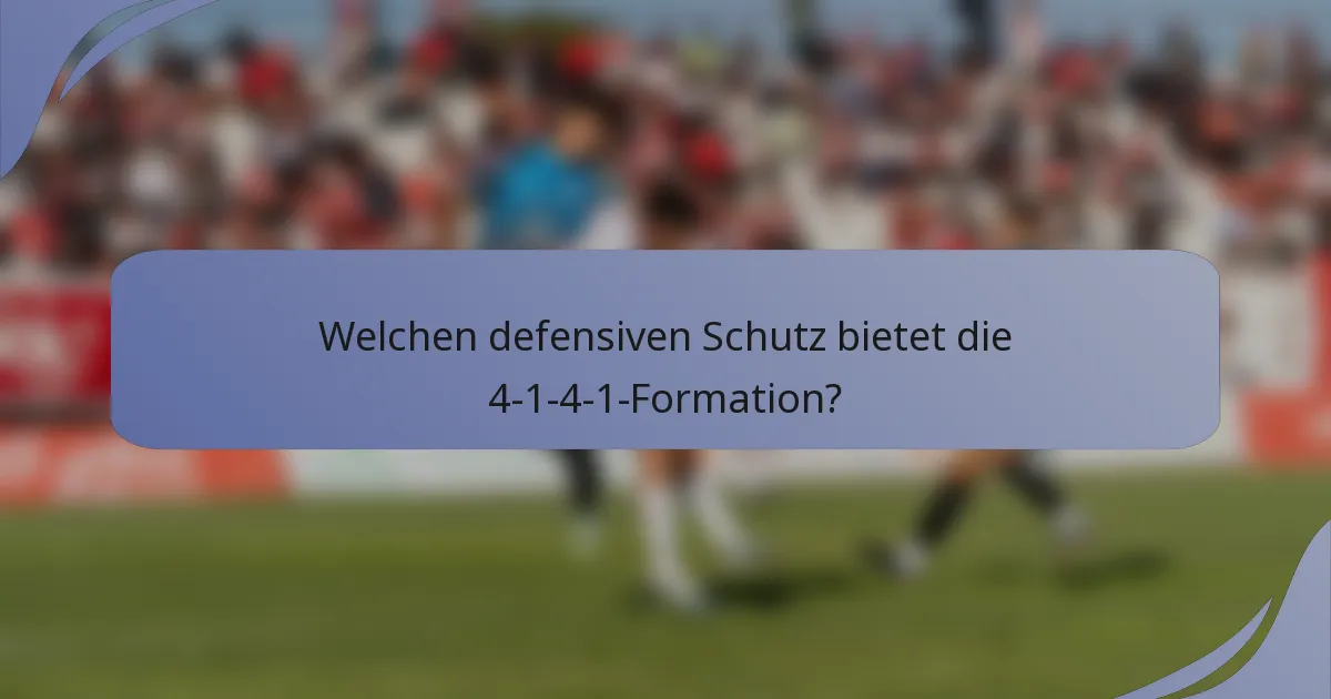 Welchen defensiven Schutz bietet die 4-1-4-1-Formation?