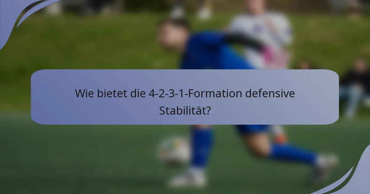 Wie bietet die 4-2-3-1-Formation defensive Stabilität?