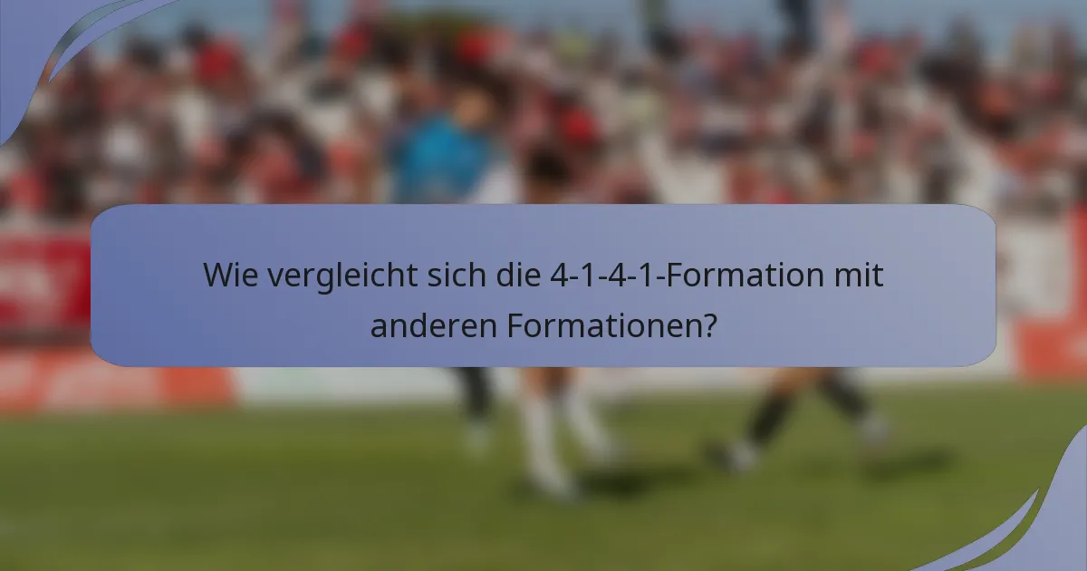 Wie vergleicht sich die 4-1-4-1-Formation mit anderen Formationen?